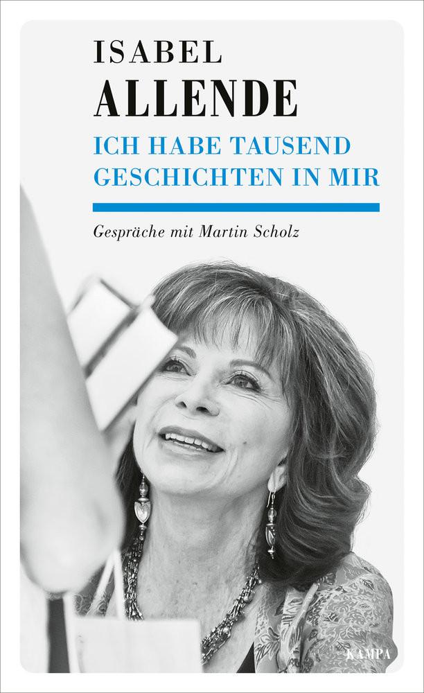 Ich habe tausend Geschichten in mir Allende, Isabel; Scholz, Martin Gebundene Ausgabe 