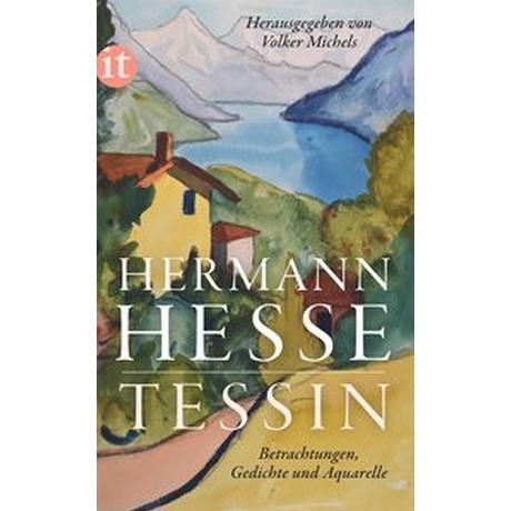 Tessin Hesse, Hermann; Michels, Volker (Hrsg.); Hesse, Hermann (Illustrationen); Michels, Volker (Nachwort) Couverture rigide 