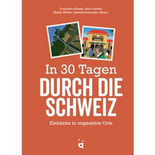 Helvetiq Buchverlag  In 30 Tagen durch die Schweiz 