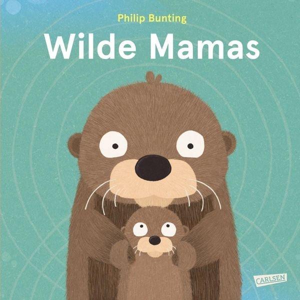 Wilde Mamas Philip Bunting Gebundene Ausgabe 