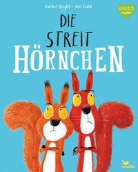 Die Streithörnchen Bright, Rachel; Jüngert, Pia (Übersetzung); Field, Jim (Illustrationen) Gebundene Ausgabe 