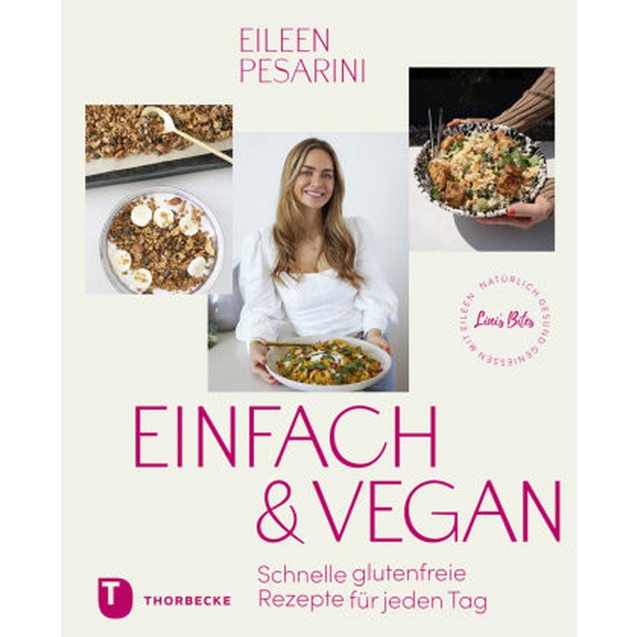   Einfach & vegan - natürlich gesund genießen mit Eileen 
