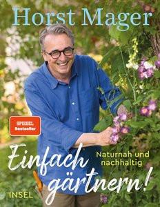 Einfach gärtnern! Naturnah und nachhaltig Mager, Horst; Hawlisch, Simone (Fotografie) Copertina rigida 