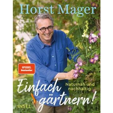 Einfach gärtnern! Naturnah und nachhaltig