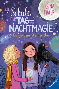 Die Schule für Tag- und Nachtmagie, Band 3: Das goldene Sternzeichen Mayer, Gina; Marquis, Mila (Illustrationen); Marquis, Mila (Umschlaggestaltung) Gebundene Ausgabe 