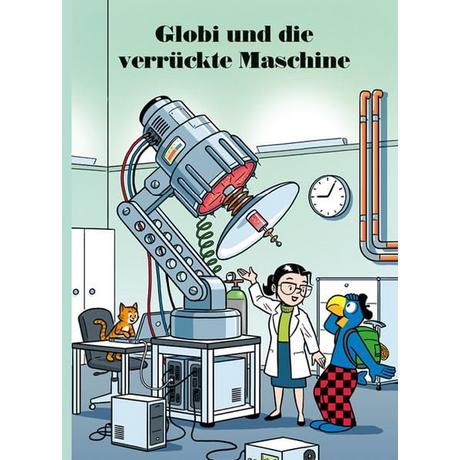 Globi und die verrückte Maschine Lendenmann, Jürg; Frick, Daniel (Illustrationen) Copertina rigida 