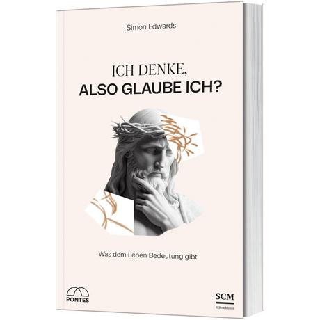 Ich denke, also glaube ich? Edwards, Simon; Hübsch, Renate (Übersetzung) Gebundene Ausgabe 