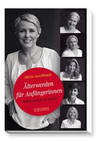 Älterwerden für Anfängerinnen Aeschbach, Silvia Copertina rigida 