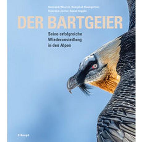 Der Bartgeier Weyrich, Hansruedi; Baumgartner, Hansjakob; Hegglin, Daniel; Lörcher, Franziska Copertina rigida 