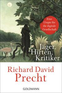 Jäger, Hirten, Kritiker Precht, Richard David Taschenbuch 