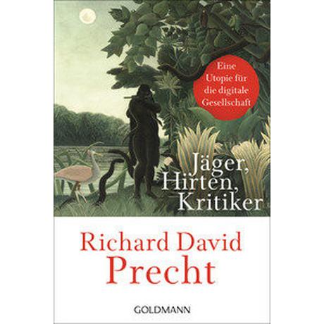 Jäger, Hirten, Kritiker Precht, Richard David Taschenbuch 