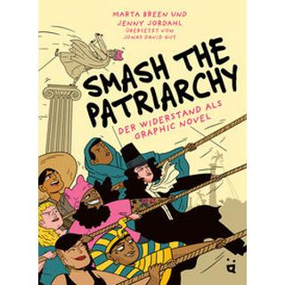 Smash the Patriarchy Breen, Marta; Jordahl, Jenny (Illustrationen); Gut, Jonas David (Übersetzung) Couverture rigide 