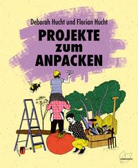 Projekte zum Anpacken Hucht, Deborah; Hucht, Florian Couverture rigide 