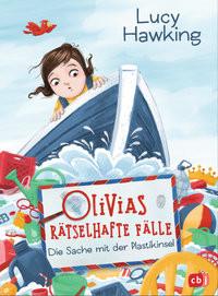 Olivias rätselhafte Fälle - Die Sache mit der Plastikinsel Hawking, Lucy; Blankenhagen, Dorothea (Illustrationen); Brauner, Anne (Übersetzung) Gebundene Ausgabe 