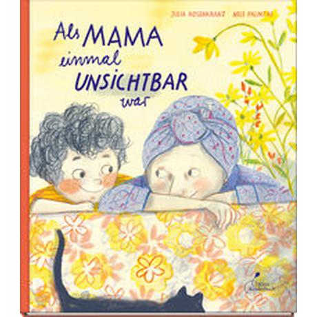 Als Mama einmal unsichtbar war Rosenkranz, Julia; Palmtag, Nele (Illustrationen) Couverture rigide 