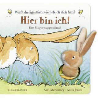 Weißt du eigentlich, wie lieb ich dich hab? Hier bin ich! McBratney, Sam; Jeram, Anita (Illustrationen); Jänke, Cordula (Übersetzung) Gebundene Ausgabe 