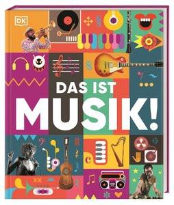 Das ist Musik! DK Verlag - Kids (Hrsg.); Wagler, Christiane (Übersetzung) Gebundene Ausgabe 