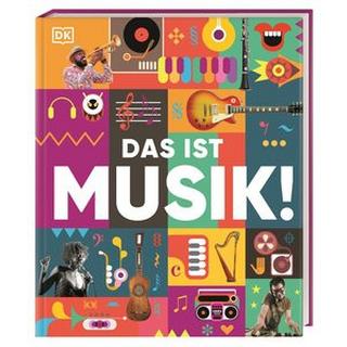 Das ist Musik! DK Verlag - Kids (Hrsg.); Wagler, Christiane (Übersetzung) Gebundene Ausgabe 