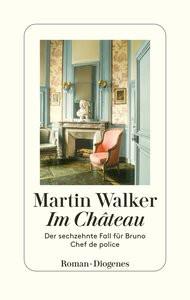 Im Château Walker, Martin; Windgassen, Michael (Übersetzung) Gebundene Ausgabe 