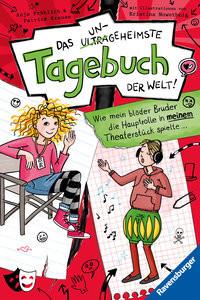 Das ungeheimste Tagebuch der Welt! Band 4: Wie mein blöder Bruder die Hauptrolle in meinem Theaterstück spielte ... Fröhlich, Anja; Krause, Patrick; Nowothnig, Kristina (Illustrationen); Nowothnig, Kristina (Umschlaggestaltung) Copertina rigida 