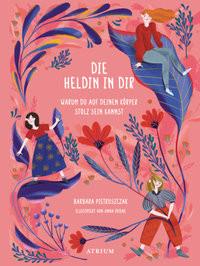 Die Heldin in dir Pietruszczak, Barbara; Rudak, Anna (Illustrationen); Ehrhardt, Karin (Übersetzung) Couverture rigide 