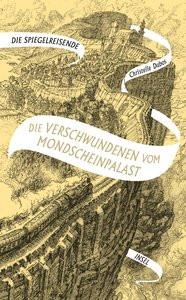 Die Spiegelreisende 2 - Die Verschwundenen vom Mondscheinpalast Dabos, Christelle; Thoma, Amelie (Übersetzung) Copertina rigida 