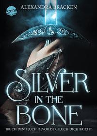 Silver in the Bone. Brich den Fluch, bevor der Fluch dich bricht (Die Hollower-Saga 1) Bracken, Alexandra; Schilasky, Sabine (Übersetzung) Copertina rigida 