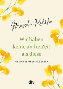 Wir haben keine andre Zeit als diese Kaléko, Mascha; Prokop, Eva-Maria (Hrsg.) Gebundene Ausgabe 