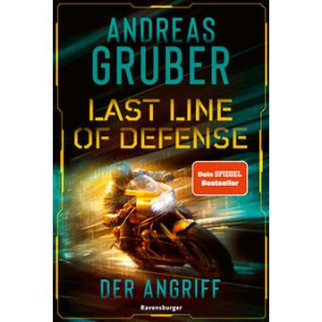 Last Line of Defense, Band 1: Der Angriff. Die neue Action-Thriller-Reihe von Nr. 1 SPIEGEL-Bestsellerautor Andreas Gruber!