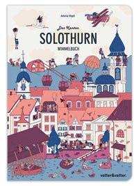 Das Kanton Solothurn Wimmelbuch Antonia Vögeli (Illustrationen) Gebundene Ausgabe 