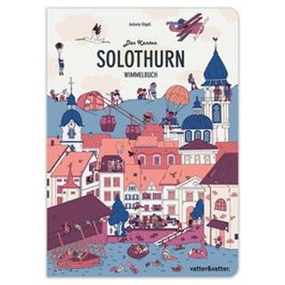 Das Kanton Solothurn Wimmelbuch Antonia Vögeli (Illustrationen) Gebundene Ausgabe 