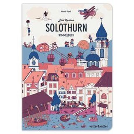 Das Kanton Solothurn Wimmelbuch Antonia Vögeli (Illustrationen) Gebundene Ausgabe 