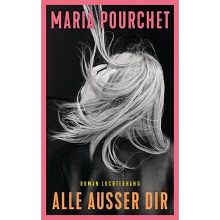 Alle außer dir Pourchet, Maria; Marquardt, Claudia (Übersetzung) Couverture rigide 