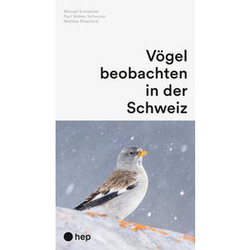 Vögel beobachten in der Schweiz (Neuauflage)