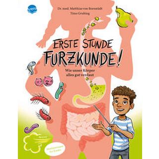 Erste Stunde Furzkunde! Wie unser Körper alles gut verdaut Bornstädt, Matthias von; Grubing, Timo (Illustrationen) Copertina rigida 