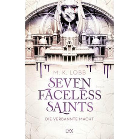 Seven Faceless Saints - Die verbannte Macht Lobb, M. K.; Reichardt, Katrin (Übersetzung) Couverture rigide 