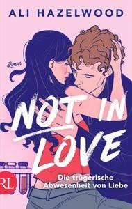 Not in Love - Die trügerische Abwesenheit von Liebe Hazelwood, Ali; Strüh, Anna Julia (Übersetzung) Couverture rigide 