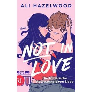 Not in Love - Die trügerische Abwesenheit von Liebe Hazelwood, Ali; Strüh, Anna Julia (Übersetzung) Couverture rigide 