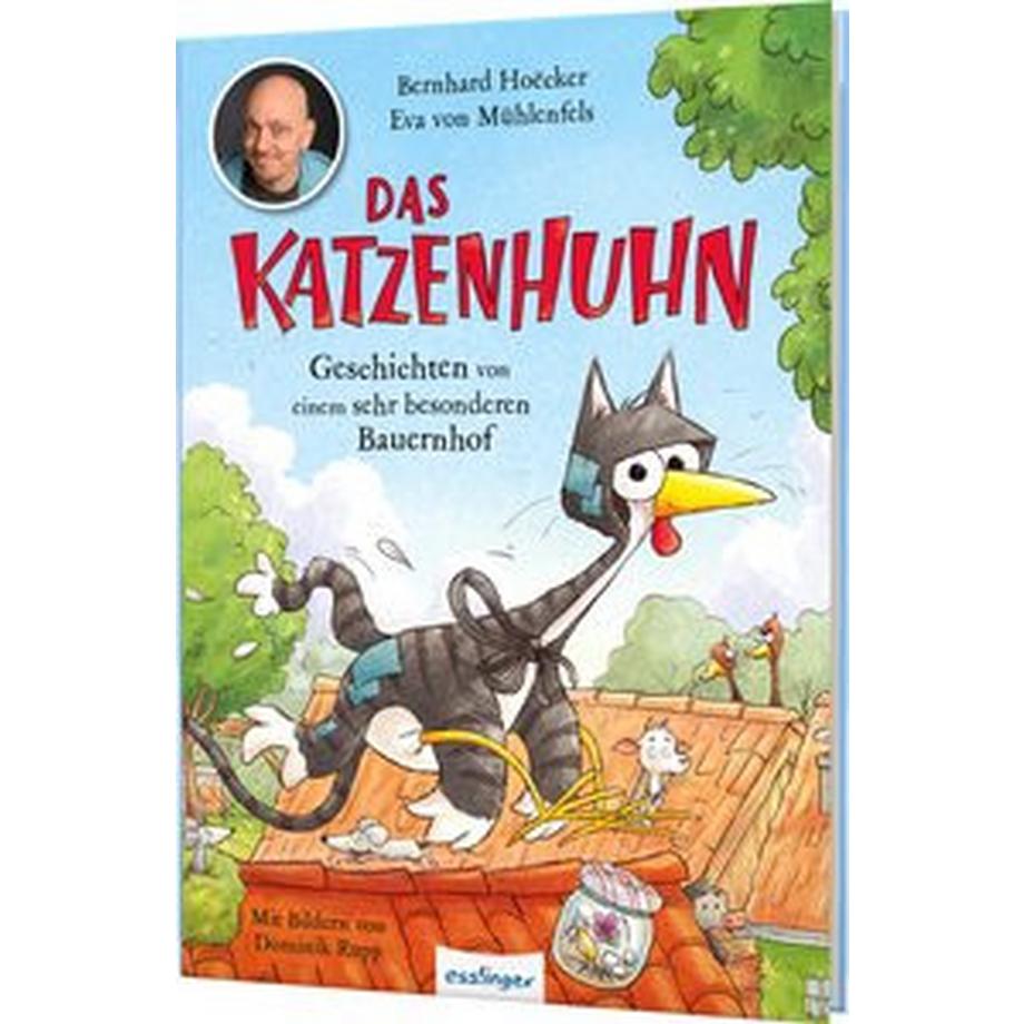 Das Katzenhuhn 1: Geschichten von einem sehr besonderen Bauernhof Hoëcker, Bernhard; von Mühlenfels, Eva; Rupp, Dominik (Illustrationen) Copertina rigida 