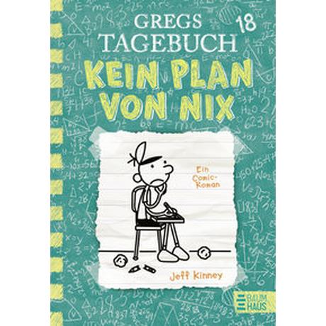 Gregs Tagebuch 18 - Kein Plan von nix Kinney, Jeff; Schmidt, Dietmar (Übersetzung) Gebundene Ausgabe 