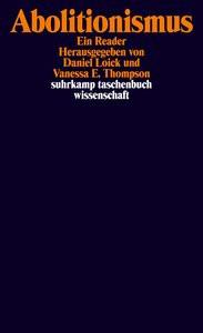 Abolitionismus Loick, Daniel (Hrsg.); Thompson, Vanessa E. (Hrsg.) Taschenbuch 