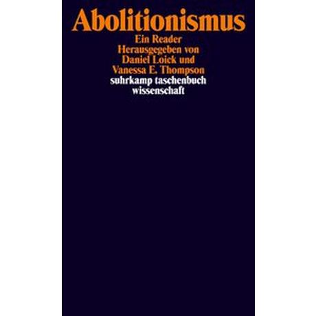 Abolitionismus Loick, Daniel (Hrsg.); Thompson, Vanessa E. (Hrsg.) Taschenbuch 