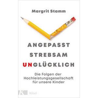 Angepasst, strebsam, unglücklich Stamm, Margrit Gebundene Ausgabe 