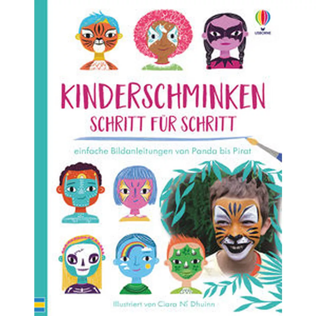 Usborne - Kinderschminken Schritt für Schritt, Wheatley, Abigail; Dhuinn, Ciara Ni (Illustrationen)
