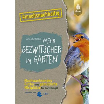 Mehr Gezwitscher im Garten