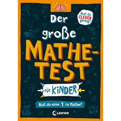 Der große Mathetest für Kinder - Bist du eine 1 in Mathe? Moore, Gareth; Loewe Lernen und Rätseln (Hrsg.); Dickason, Chris (Illustrationen); Hierteis, Eva (Übersetzung) Gebundene Ausgabe 