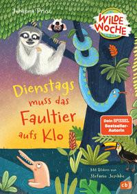 Wilde Woche - Dienstags muss das Faultier aufs Klo Prinz, Johanna; Jeschke, Stefanie (Illustrationen) Gebundene Ausgabe 