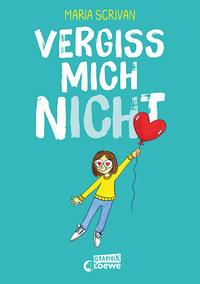 vergiss mich nICHt (nICHt genug-Reihe, Band 2) Scrivan, Maria; Loewe Graphix (Hrsg.); Scrivan, Maria (Illustrationen); Fricke, Harriet (Übersetzung) Gebundene Ausgabe 