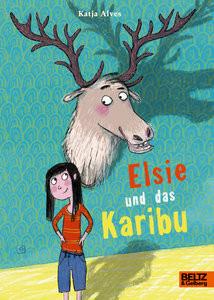 Elsie und das Karibu Alves, Katja; Weikert, Claudia (Illustrationen) Couverture rigide 