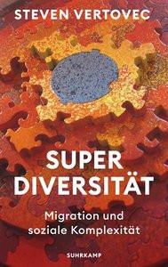 Superdiversität Vertovec, Steven; Berlina, Alexandra (Übersetzung) Couverture rigide 